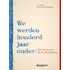 We werden honderd jaar ouder