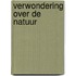 Verwondering over de natuur
