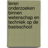 Leren onderzoeken binnen wetenschap en techniek op de basisschool door J. Nicolai