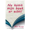 Nu komt mijn boek er echt! by Sandra Di Bortolo