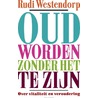 Oud worden zonder het te zijn door Rudi Westendorp
