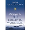 Ingangen tot een cursus in wonderen door Willem Glaudemans