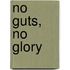 No guts, no glory