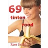 69 tinten rood door Rose Satchi