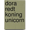 Dora redt koning Unicorn door Onbekend