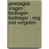 Gewaagde vragen ; Bedrogen bedrieger ; Nog niet vergeten