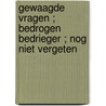 Gewaagde vragen ; Bedrogen bedrieger ; Nog niet vergeten door Robyn Donald