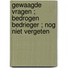 Gewaagde vragen ; Bedrogen bedrieger ; Nog niet vergeten by Robyn Donald