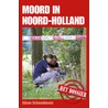 Moord in Noord-Holland door Silvan Schoonhoven