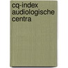 CQ-index audiologische centra door Marc Hendriks
