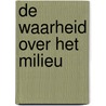 De waarheid over het milieu door Ad Ragas