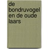 De Bondruvogel en de oude laars by Unknown