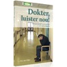 Dokter luister nou! door Arie van Wijhe