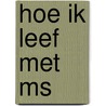 Hoe ik leef met MS by Jan van Bree