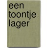 Een toontje lager door Anneloes Klunder