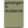Gevangen in Duisternis by Fatma Sahin