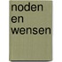 Noden en wensen