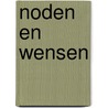 Noden en wensen by Kees Schuyt