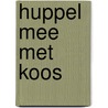 Huppel mee met Koos by Unknown