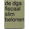 De DGA fiscaal slim belonen by Sylvester Schenk