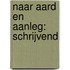 Naar aard en aanleg: schrijvend