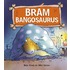 Bram bangosaurus
