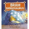 Bram bangosaurus door Brain Moses