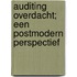 Auditing overdacht; een postmodern perspectief