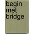 Begin met bridge