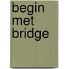 Begin met bridge door Sietze van der Honing