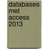 Databases met Access 2013 door Dick Roest