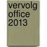 Vervolg Office 2013 door Dick Roest