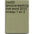 CSE03 tekstverwerking met Word 2013 niveau 1 en 2