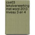 CSE03 tekstverwerking met Word 2013 niveau 3 en 4