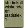 StudieKalf Wiskunde en Statistiek 1 by Ward Kalf
