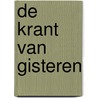 De krant van gisteren door Koos Staal