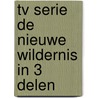 TV serie de nieuwe wildernis in 3 delen door Onbekend