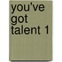 You've got talent 1