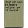 Jantje van Sluis en andere volksverhalen uit Zeeland by D.J.W. Teding van Berkhout