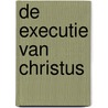 De executie van Christus by Adrian David