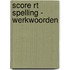 Score RT Spelling - Werkwoorden