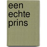 Een echte prins door Elma Lindenbergh-van Wuijckhuijse