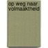 Op weg naar volmaaktheid
