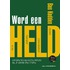 Word een held