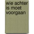 Wie achter is moet voorgaan