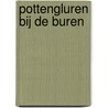 Pottengluren bij de buren by Sarah Bauwens