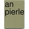 An Pierle door An Pierle