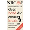 Geen hond die ernaar kraait by Friederike de Raat
