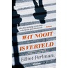 Wat nooit is verteld door Elliot Perlman