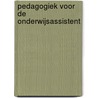 Pedagogiek voor de onderwijsassistent door Onbekend